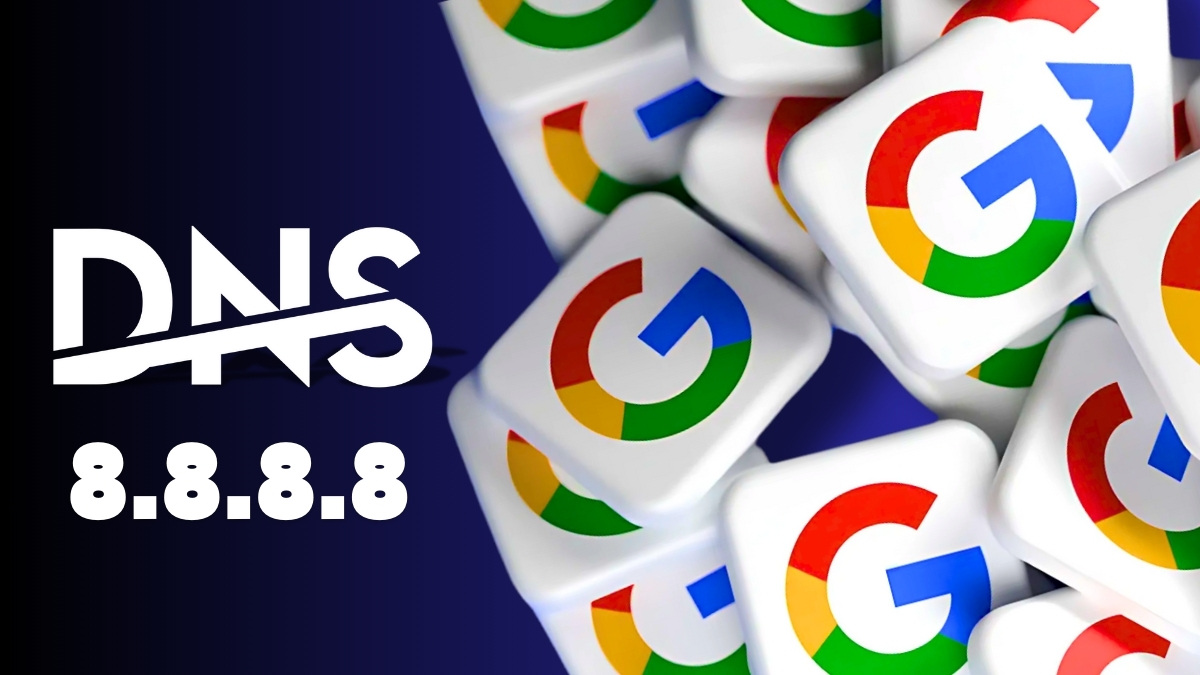 What is DNS 8.8.8.8? Benefits of using Google DNS