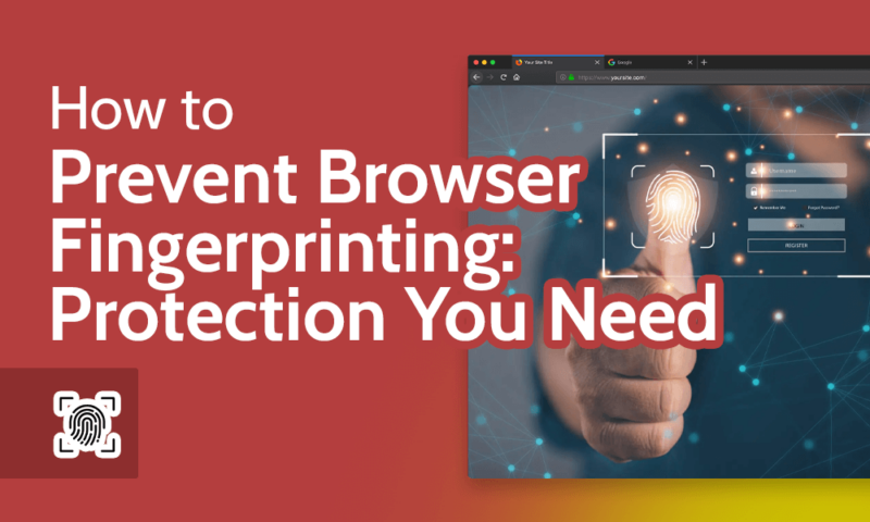 What Is an Anti-Fingerprinting Browser and Why You Need One in 2026
